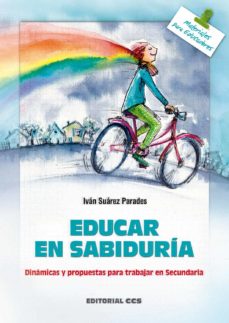 EDUCAR EN SABIDURIA. DINAMICAS Y PROPUESTAS PARA TRABAJAR EN SECUNDARIA575539332