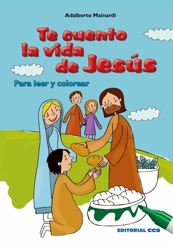 TE CUENTO LA VIDA DE JESÚS (PARA COLOREAR)
