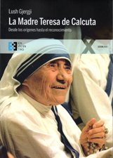 MADRE TERESA DE CALCUTA. DESDE LOS ORIGENES HASTA EL RECONOCIMIENTO1245282234
