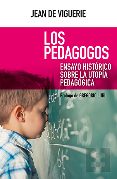 PEDAGOGOS. ENSAYO HISTORICO SOBRE LA UTOPIA PEDAGOGICA140732765