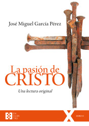 PASION DE CRISTO. UNA LECTURA ORIGINAL