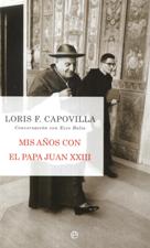 MIS AÑOS CON EL PAPA JUAN XXIII