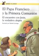 PAPA FRANCISCO Y LA PRIMERA COMUNION. EL ENCUENTRO CON JESUS, LA VERDADERA1810817678