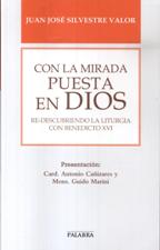 CON LA MIRADA PUESTA EN DIOS. RE-DESCUBRIENDO LA LITURGIA CON BENEDICTO XVI1667814697