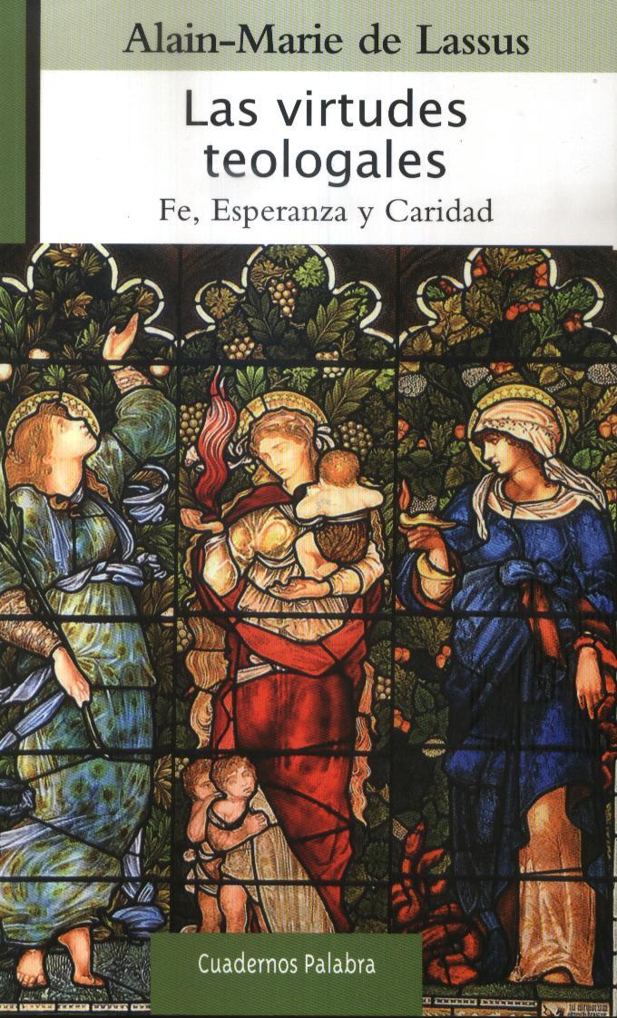 VIRTUDES TEOLOGALES. FE, ESPERANZA Y CARIDAD