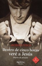 DENTRO DE CINCO HORAS VERE A JESUS. DIARIO DE PRISION9449411