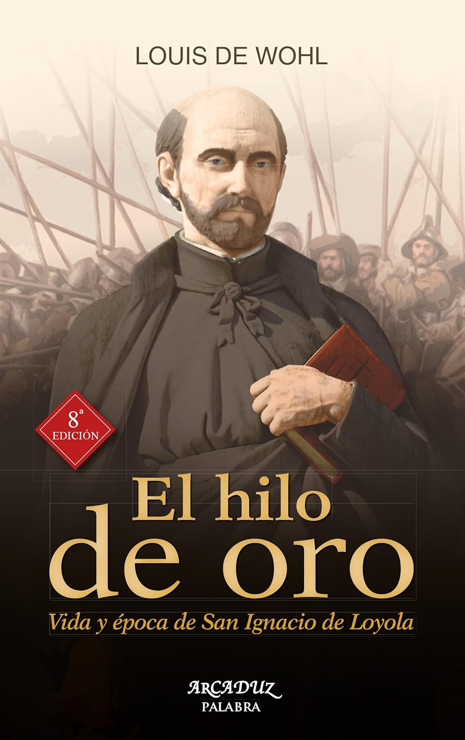 EL HILO DE ORO. VIDA Y EPOCA DE SAN IGNACIO DE LOYOLA657140890