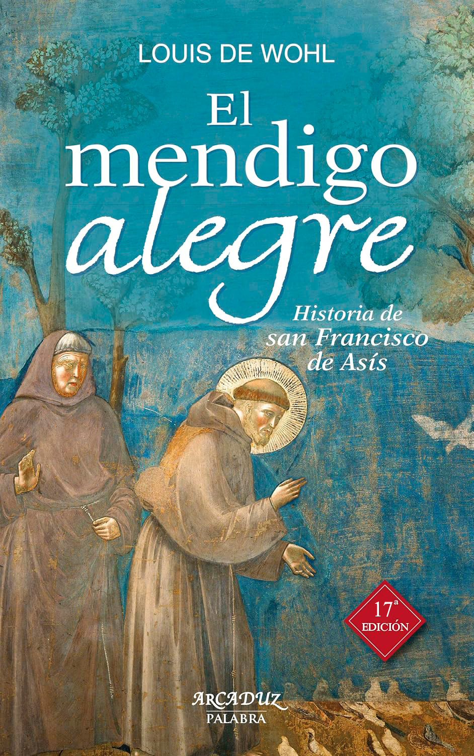 MENDIGO ALEGRE. HISTORIA DE SAN FRANCISCO DE ASIS1245282234