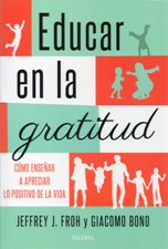 EDUCAR EN LA GRATITUD. COMO ENSEÑAR A APRECIAR LO POSITIVO DE LA VIDA133005842