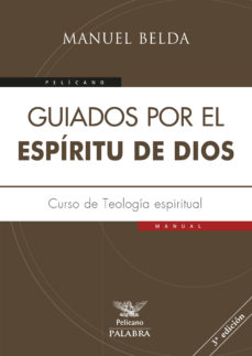 GUIADOS POR EL ESPIRITU DE DIOS. CURSO DE TEOLOGIA ESPIRITUAL1582849471