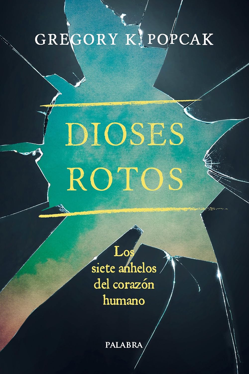 DIOSES ROTOS. LOS SIETE ANHELOS DEL CORAZON HUMANO861854002