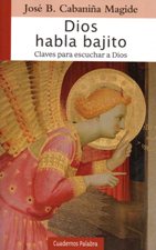 DIOS HABLA BAJITO. CLAVES PARA ESCUCHAR A DIOS483104106