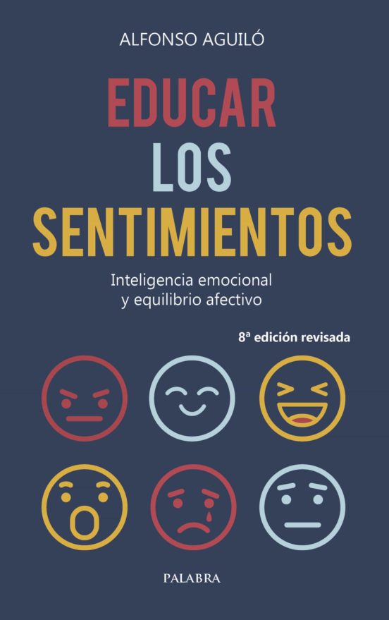 EDUCAR LOS SENTIMIENTOS: INTELIGENCIA EMOCIONAL Y EQUILIBRIO AFECTIVO