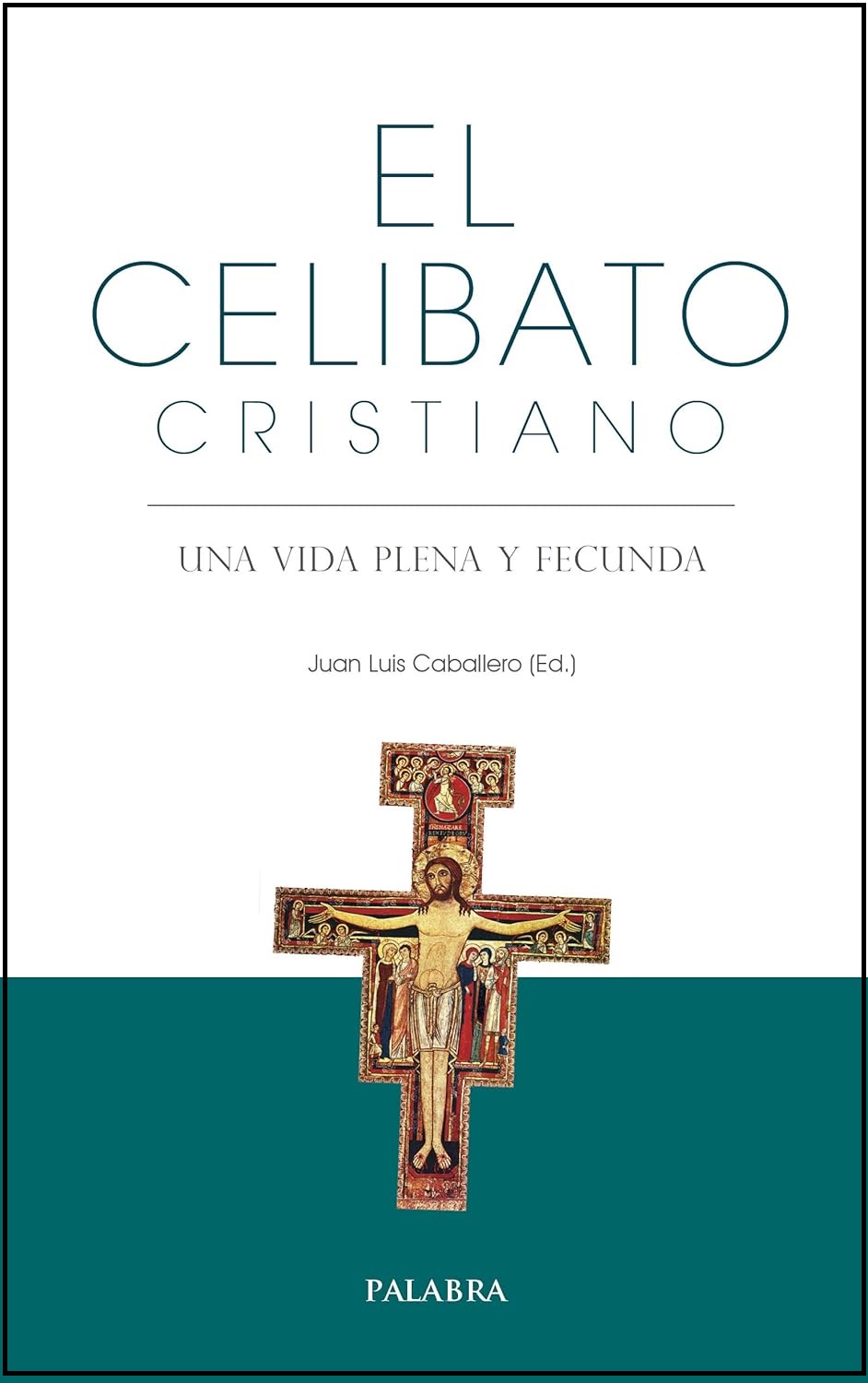 CELIBATO CRISTIANO. UNA VIDA PLENA Y FECUNDA.381344758