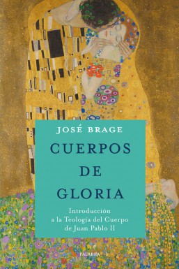 CUERPOS DE GLORIA. INTRODUCCION A LA TEOLOGIA DEL CUERPO DE JUAN PABLO II1751650357