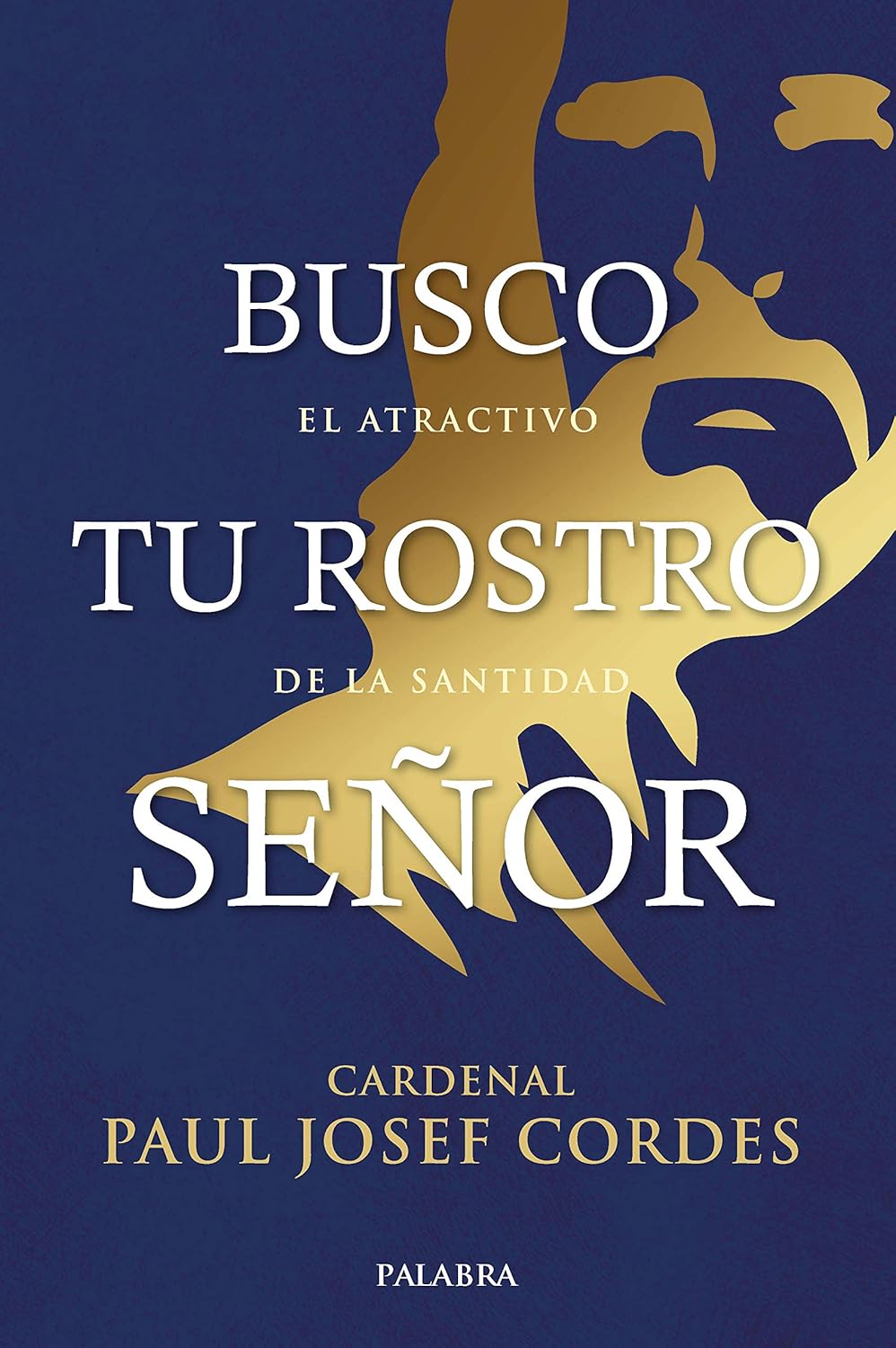 BUSCO TU ROSTRO SEÑOR. EL ATRACTIVO DE LA SANTIDAD1970054396