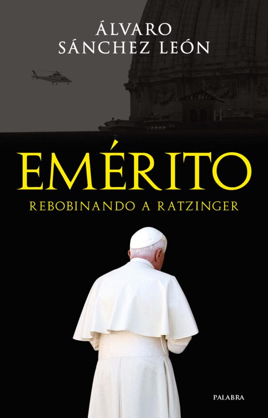 EMERITO. REBOBINANDO A RATZINGER1245282234