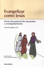 EVANGELIZAR COMO JESUS. HACIA UNA PASTORAL DE ENCUENTRO Y ACOMPAÑAMIENTO133005842