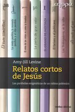 RELATOS CORTOS DE JESUS. LAS PARABOLAS ENIGMATICAS DE UN RABINO POLEMICO161397551