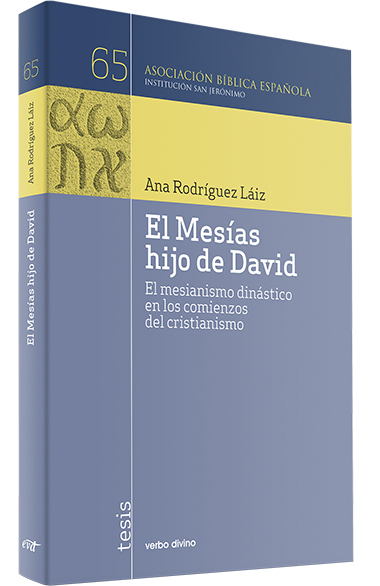 EL MESIAS HIJO DE DAVID. EL MESIANISMO DINASTICO EN LOS COMIENZOS DEL CRIST133005842