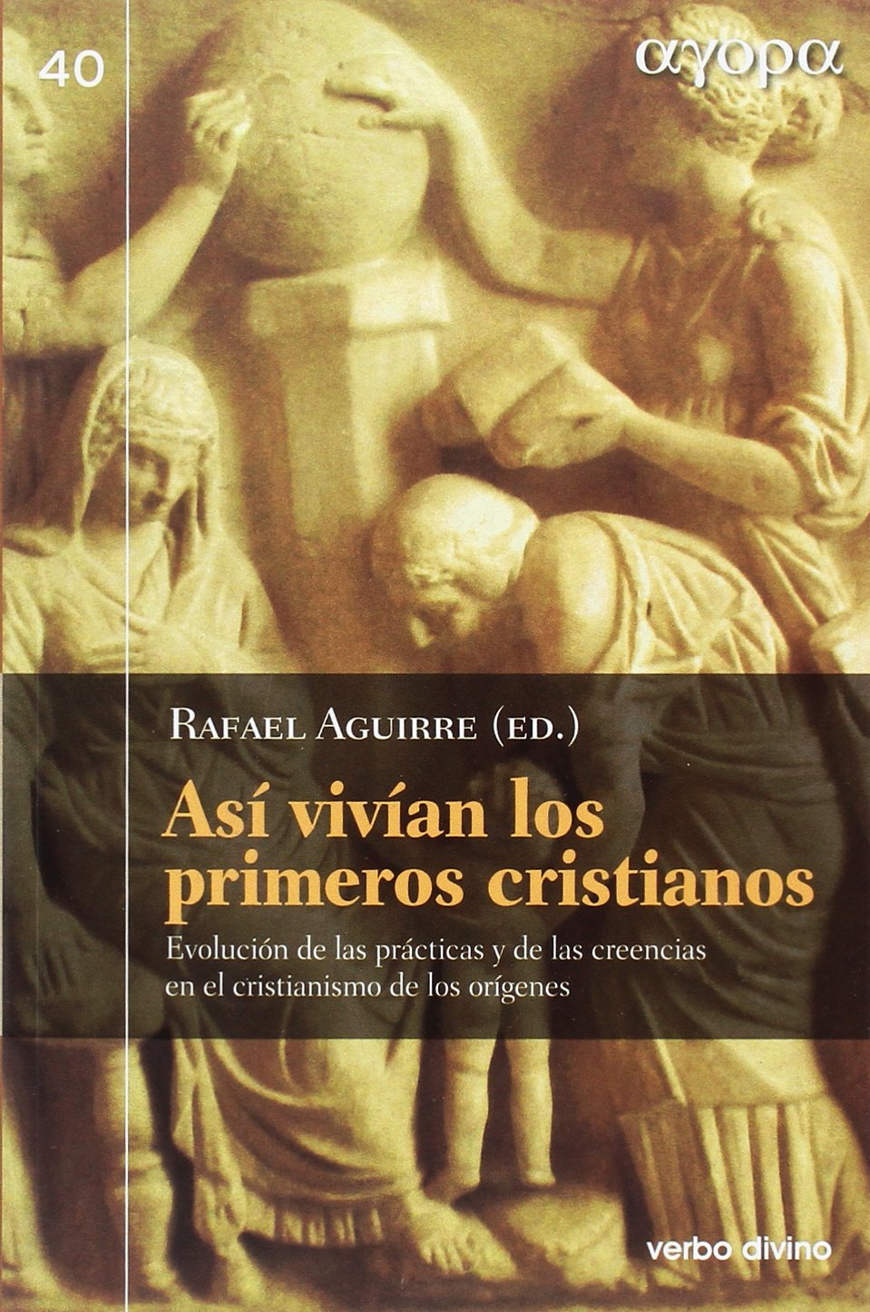 ASI VIVIAN LOS PRIMEROS CRISTIANOS. EVOLUCION DE LAS PRACTICAS Y DE LAS CRE512053543