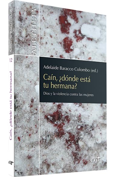CAIN, ¡DONDE ESTA TU HERMANA?. DIOS Y LA VIOLENCIA CONTRA LAS MUJERES1708882687