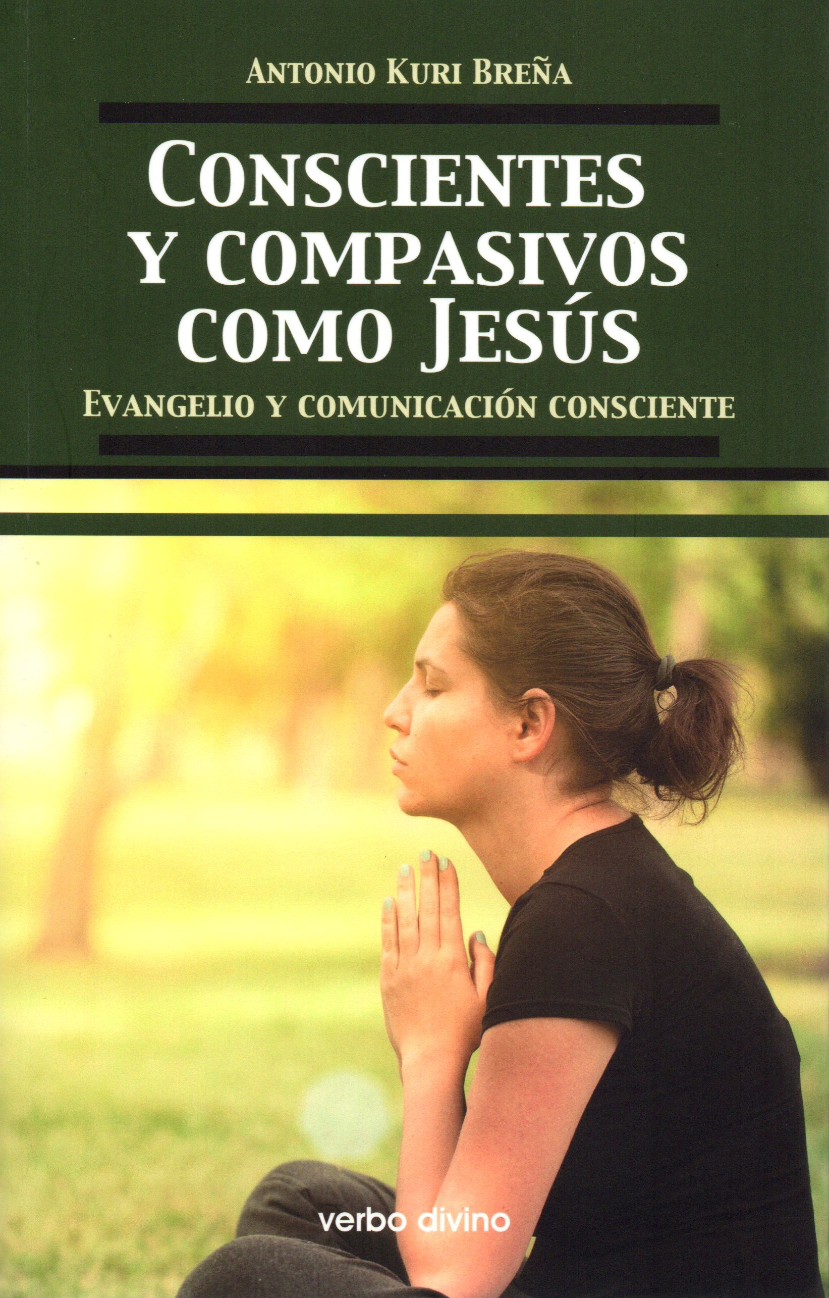 CONSCIENTES Y COMPASIVOS COMO JESUS. EVANGELIO Y COMUNICACION CONSCIENTE133005842