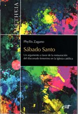SABADO SANTO. UN ARGUMENTO A FAVOR DE LA RESTAURACION DEL DIACONADO FEMENIN