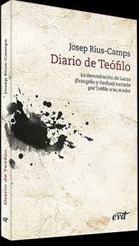 DIARIO DE TEOFILO. LA DEMOSTRACION DE LUCAS (EVANGELIO Y HECHOS) NARRADA512769442