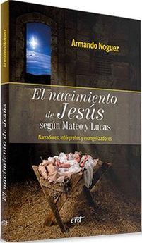 NACIMIENTO DE JESUS SEGUN MATEO Y LUCAS. NARRADORES, INTERPRETES Y EVANGELIZADORES