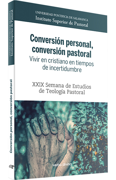 CONVERSION PERSONAL, CONVERSION PASTORAL. VIVIR EN CRISTIANO EN TIEMPOS DE INCERTIDUMBRE1708882687