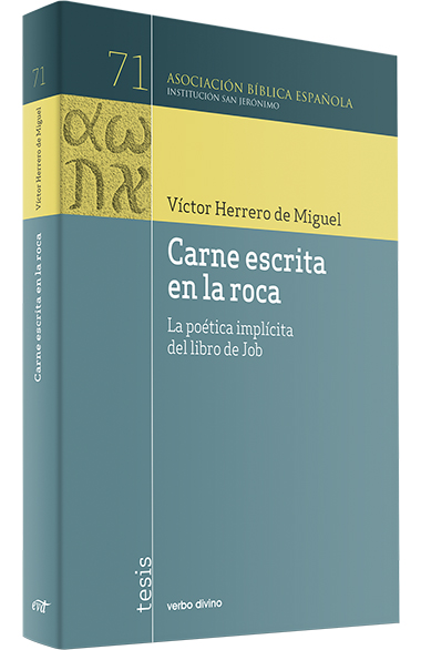 CARNE ESCRITA EN LA ROCA. LA POETICA IMPLICITA DEL LIBRO DE JOB512769442