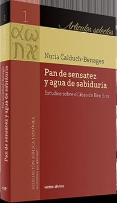 PAN DE SENSATEZ Y AGUA DE SABIDURIA. ESTUDIOS SOBRE EL LIBRO DE BEN SIRA