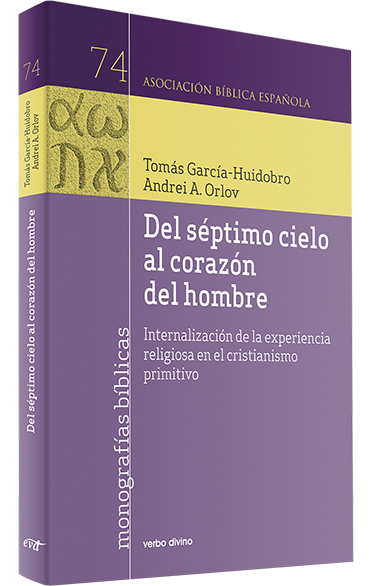 DEL SEPTIMO CIELO AL CORAZON DEL HOMBRE. INTERNALIZACION DE LA EXPERIENCIA RELIGIOSA EN EL CRISTIANISMO PRIMITIVO1708882687