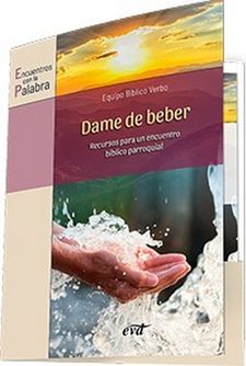 DAME DE BEBER. RECURSOS PARA UN ENCUENTRO BIBLICO PARROQUIAL206996107