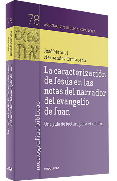 CARACTERIZACION DE JESUS EN LAS NOTAS DEL NARRADOR DEL EVANGELIO DE JUAN. UNA GUIA DE LECTURA PARA EL RELATO512769442