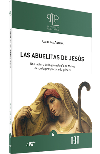 LAS ABUELITAS DE JESÚS. UNA LECTURA DE LA GENEALOGIA DE MATEO DESDE LA PERSPECTIVA DE GÉNERO1708882687
