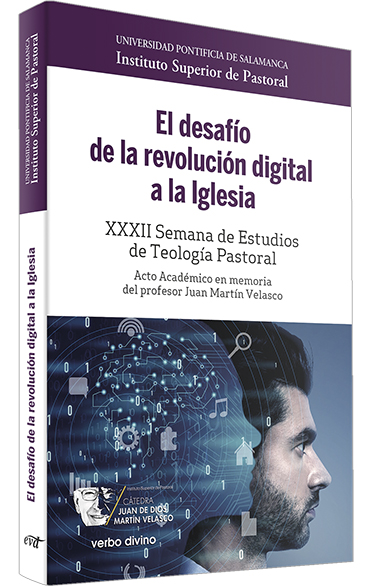 EL DESAFÍO DE LA REVOLUCIÓN DIGITAL A LA IGLESIA. XXXII SEMANA DE ESTUDIOS DE TEOLOGÍA PASTORAL1708882687