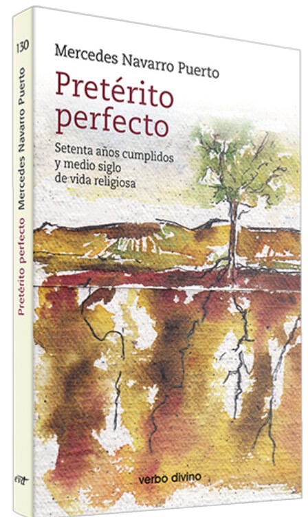 PRETERITO PERFECTO. SETENTA AÑOS CUMPLIDOS Y MEDIO SIGLO DE VIDA RELIGIOSA.