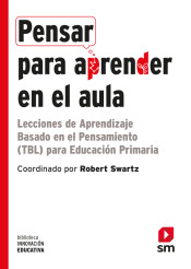PENSAR PARA APRENDER EN EL AULA. LECCIONES DE APRENDIZAJE
