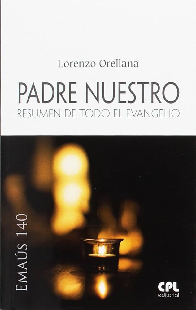 PADRE NUESTRO. RESUMEN DE TODO EL EVANGELIO