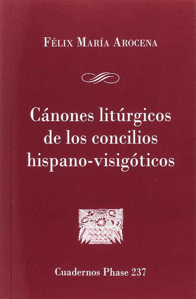 CANONES LITURGICOS DE LOS CONCILIOS HISPANO-VISIGOTICOS1119715738