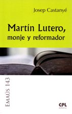 MARTIN LUTERO, MONJE Y REFORMADOR940887253