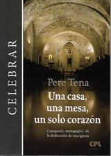 UNA CASA, UNA MESA, UN SOLO CORAZON: CATEQUESIS MISTAGOGICA DE LA DEDICACION DE UNA IGLESIA