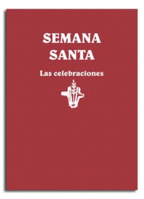 SEMANA SANTA, LAS CELEBRACIONES