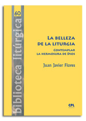 LA BELLEZA DE LA LITURGIA. CONTEMPLAR LA HERMOSURA DE DIOS