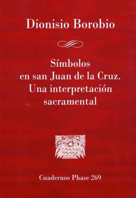 SIMBOLOS EN SAN JUAN DE LA CRUZ. UNA INTERPRETACION SACRAMENTAL