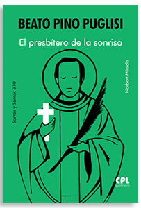 BEATO PINO PUGLISI. EL PRESBÍTERO DE LA SONRISA