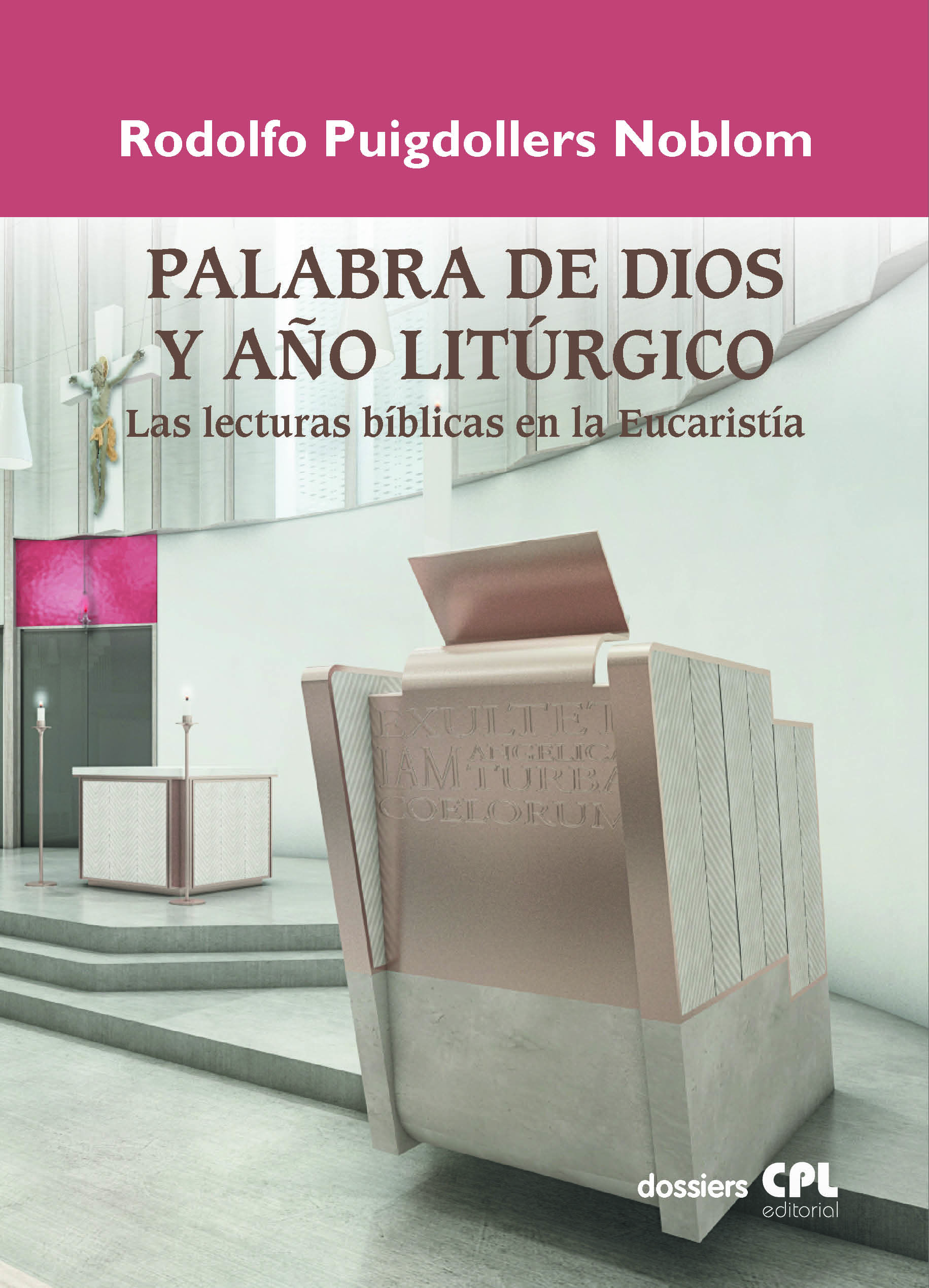 PALABRA DE DIOS Y AÑO LITÚRGICO. LAS LECTURAS BÍBLICAS EN LA EUCARISTÍA