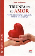 TRIUNFA EN EL AMOR. COMO RECONCILIARTE Y MEJORAR LA RELACION CON TU PAREJA133005842